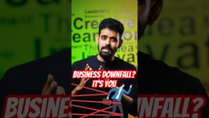 Reason For Your Business Down Fall – Is You
