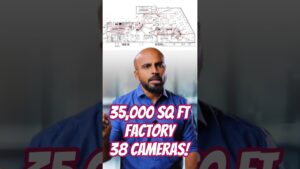How We Secured a 35,000 Sq Ft Factory with Only 38 Cameras!